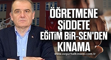 Öğretmene Şiddete Eğitim Bir-Sen'den Kınama