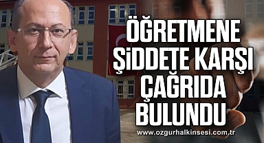 Öğretmene Şiddete Karşı Çağrıda Bulundu 