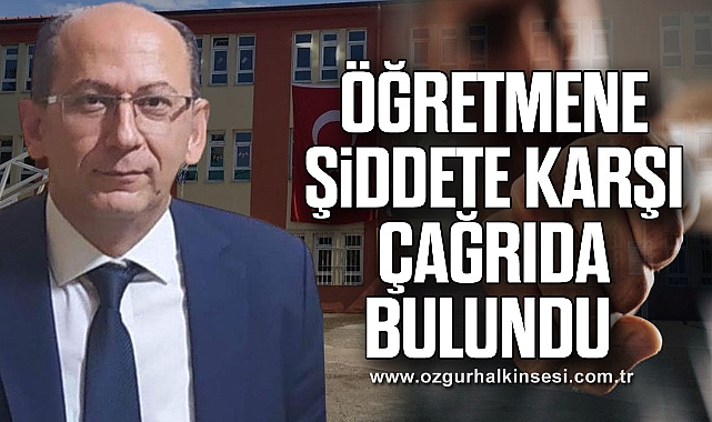 Öğretmene Şiddete Karşı Çağrıda Bulundu 