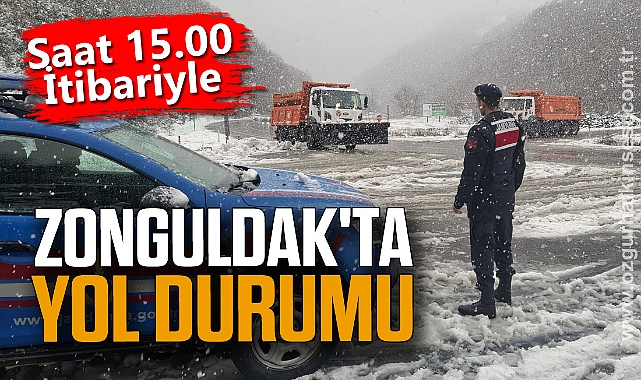 Saat 15.00 İtibariyle: Zonguldak'ta Yol Durumu