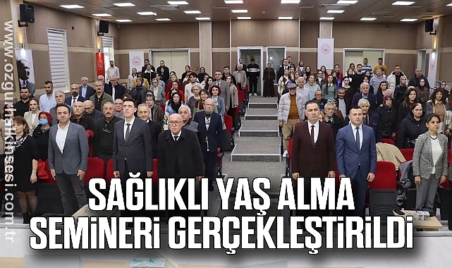 Sağlıklı yaş alma semineri gerçekleştirildi