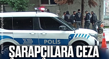 ŞARAPÇILARA CEZA 