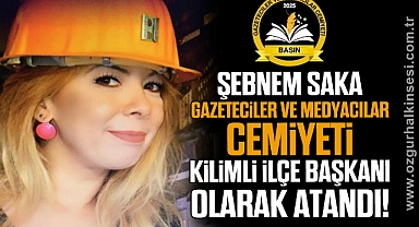 Şebnem Saka Gazeteciler ve Medyacılar Cemiyeti Kilimli İlçe Başkanı olarak atandı!