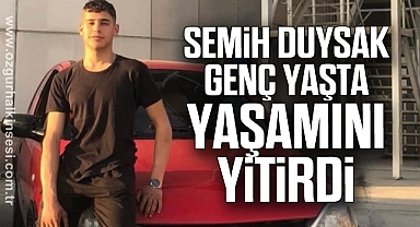 Semih Duysak Genç yaşta yaşamını yitirdi