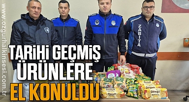 TARİHİ GEÇMİŞ ÜRÜNLERE EL KONULDU