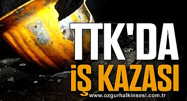 TTK'DA İŞ KAZASI 