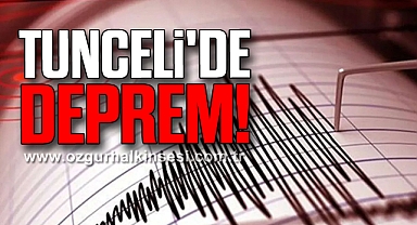 Tunceli'de deprem!