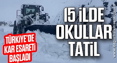 Türkiye’de kar esareti başladı, 15 ilde okullar tatil edildi