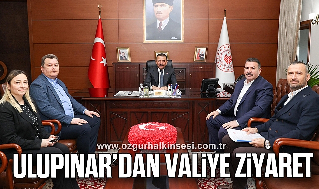 ULUPINAR'DAN VALİYE ZİYARET