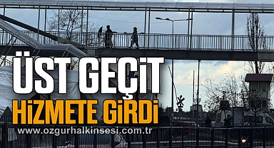Üst Geçit Hizmete Girdi