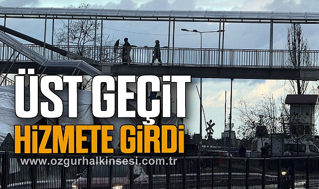 Üst Geçit Hizmete Girdi