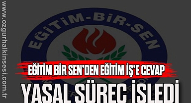 “YASAL SÜREÇ İŞLEDİ”
