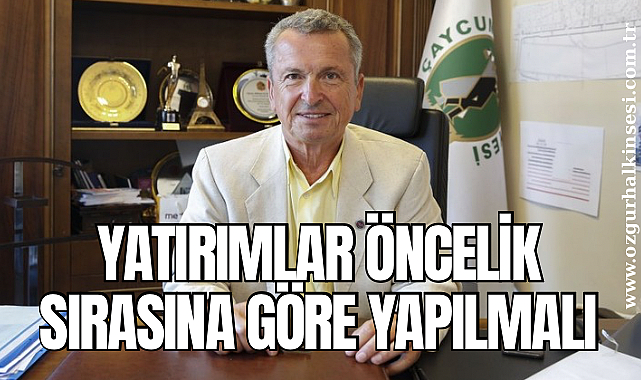 YATIRIMLAR ÖNCELİK SIRASINA GÖRE YAPILMALI