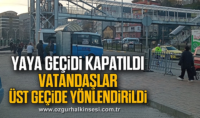 Yaya Geçidi Kapatıldı, Vatandaşlar Üst Geçide Yönlendirildi