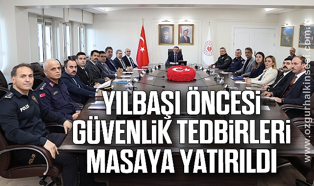 Yılbaşı Öncesi Güvenlik Tedbirleri Masaya Yatırıldı