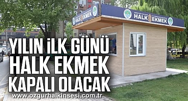 YILIN İİK GÜNÜ HALK EKMEK KAPALI OLACAK