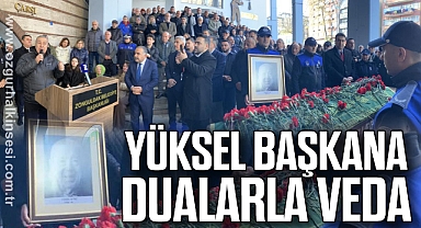YÜKSEL BAŞKANA DUALARLA VEDA…