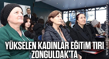 Yükselen Kadınlar Eğitim Tırı Zonguldak’ta