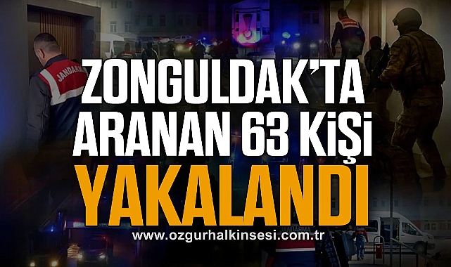 Zonguldak'ta Aranan 63 Kişi Yakalandı