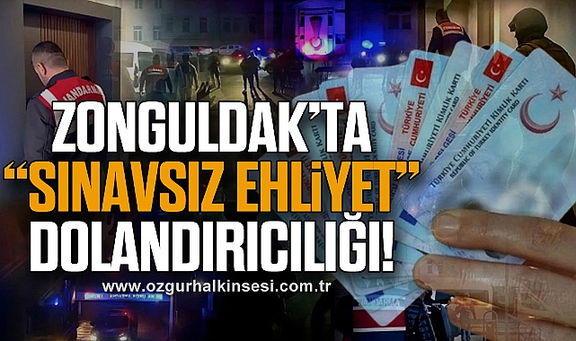 Zonguldak’ta “Sınavsız Ehliyet” Dolandırıcılığı!