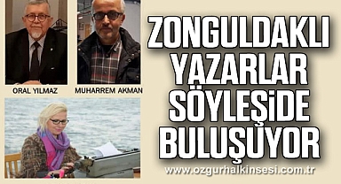 ZONGULDAKLI YAZARLAR SÖYLEŞİDE BULUŞUYOR