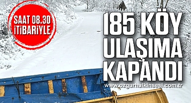 185 KÖY ULAŞIMA KAPANDI