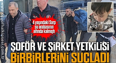 4 yaşındaki Sarp'ın su arabasının altında kaldığı kazada şoför ve şirket yetkilisi birbirlerini suçladı