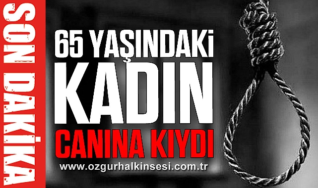 65 YAŞINDAKİ KADIN CANINA KIYDI
