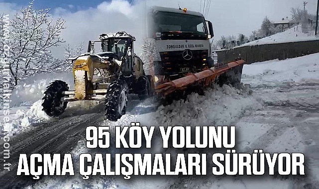 95 köy yolunu açma çalışmaları sürüyor