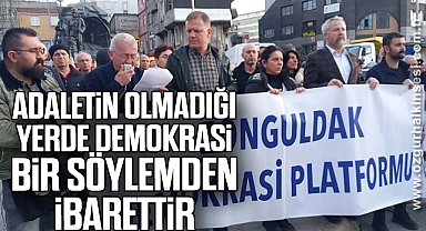 ADALETİN OLMADIĞI YERDE DEMOKRASİ BİR SÖYLEMDEN İBARETTİR