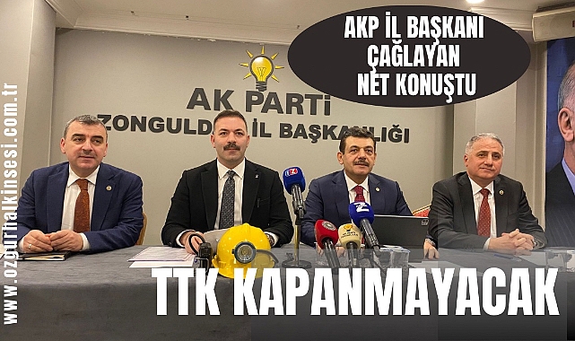 “TTK KAPANMAYACAK”