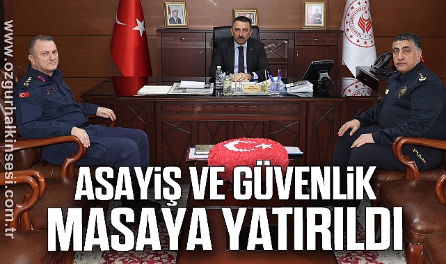 Asayiş ve Güvenlik Masaya Yatırıldı