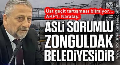 “ASLİ SORUMLU ZONGULDAK BELEDİYESİDİR”