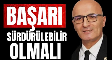 BAŞARI SÜRDÜRÜLEBİLİR OLMALI