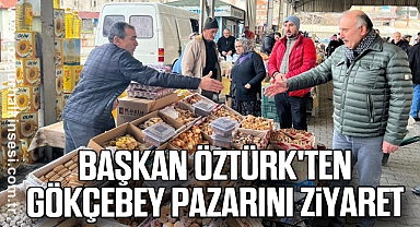 Başkan Öztürk'ten Gökçebey Pazarını Ziyaret