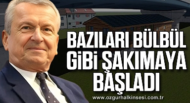 “BAZILARI BÜLBÜL GİBİ ŞAKIMAYA BAŞLADI”