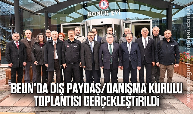 BEUN'da Dış Paydaş/Danışma Kurulu Toplantısı Gerçekleştirildi