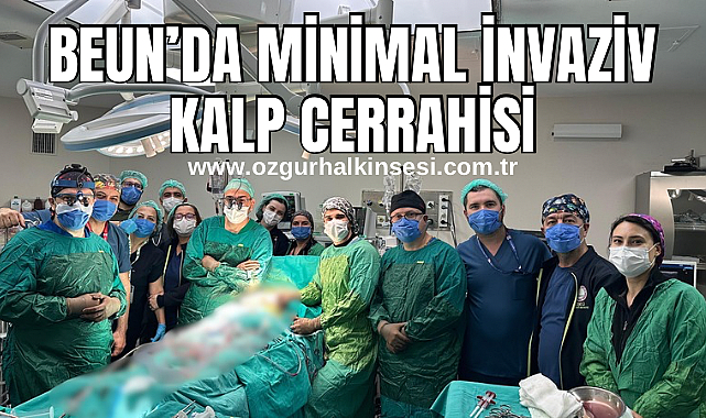 BEUN’da Minimal İnvaziv Kalp Cerrahisi