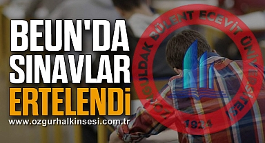BEUN'da sınavlar Ertelendi