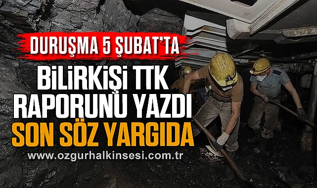 BİLİRKİŞİ TTK RAPORUNU YAZDI: SON SÖZ YARGIDA
