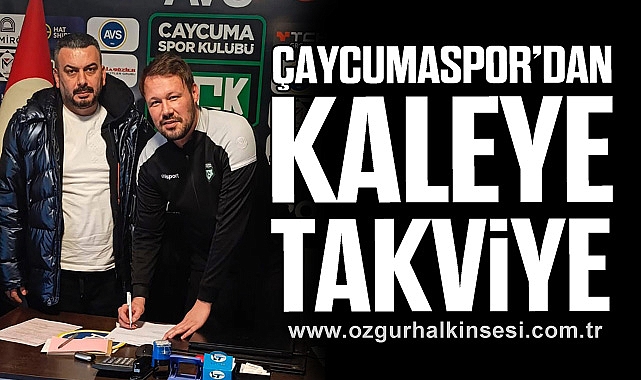 Çaycumaspor’dan kaleye takviye