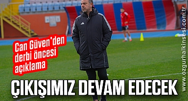 ÇIKIŞIMIZ DEVAM EDECEK