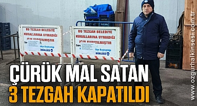 Çürük mal satan 3 tezgah kapatıldı