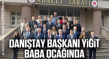 Danıştay Başkanı Yiğit baba ocağında