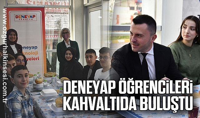 DENEYAP Öğrencileri Kahvaltıda Buluştu