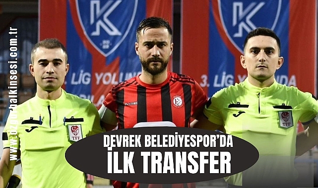 Devrek Belediyespor’da ilk transfer