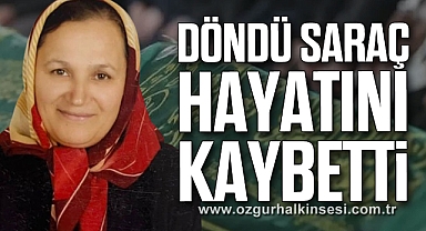 Döndü Saraç hayatını kaybetti