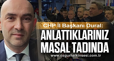 Dural: “Anlattıklarınız Masal Tadında”