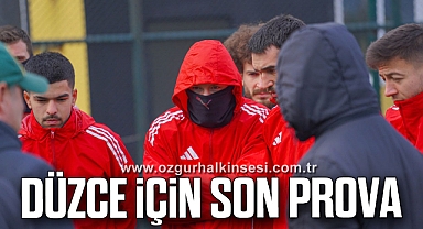 DÜZCE İÇİN SON PROVA