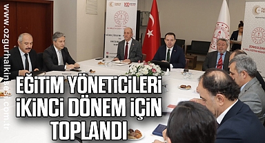 Eğitim yöneticileri ikinci dönem için toplandı